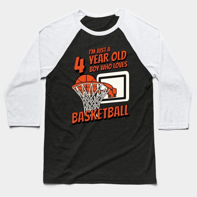 I'm Just A 4 Year Old Boy Who Loves Basketball. 4th Birthday Baseball T-Shirt by alice.photographer